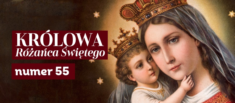 "Królowa Różańca Świętego" nr 55