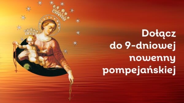 Dołącz do 9-dniowej Nowenny Pompejańskiej!