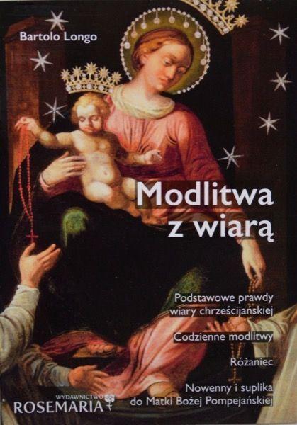 Modlitwa z wiarą. Bartolo Longo