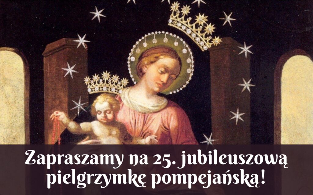 25. pielgrzymka pompejańska na dwa jubileusze – listopad 2025